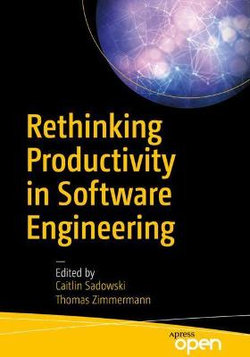 Rethinking Productivity in Software Engineering