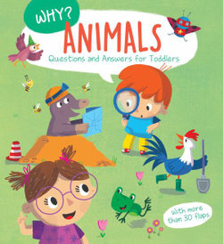 Why? Questions and Answers for Toddlers - Animals