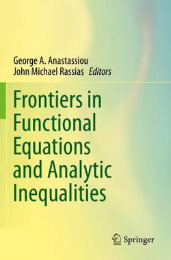 Frontiers in Functional Equations and Analytic Inequalities