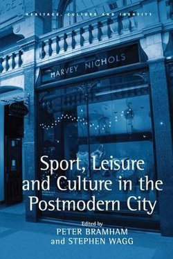 Sport, Leisure and Culture in the Postmodern City