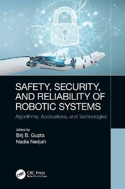 Safety, Security, and Reliability of Robotic Systems