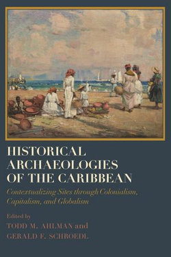 Historical Archaeologies of the Caribbean