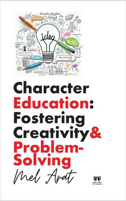 Character Education: Fostering Creativity and Problem-Solving