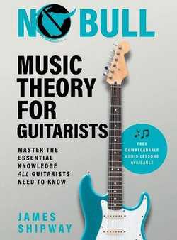 No Bull Music Theory for Guitarists