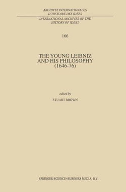 The Young Leibniz and his Philosophy (1646–76)