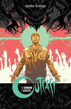 Outcast by Kirkman and Azaceta Volume 8