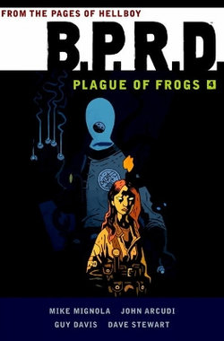 B. P. R. d: Plague of Frogs Volume 4