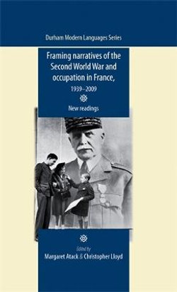 Framing Narratives Of The Second World War And Occupation In France: 1939-2009