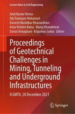 Proceedings of Geotechnical Challenges in Mining, Tunneling and Underground Infrastructures