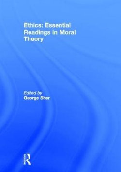 Ethics: Essential Readings in Moral Theory