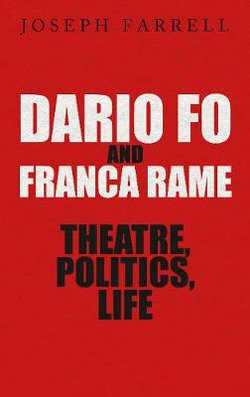 Dario Fo & Franca Rame - Theatre, Politics, Life