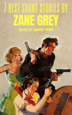 7 best short stories by Zane Grey