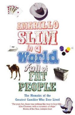 Amarillo Slim In A World Full Of Fat People