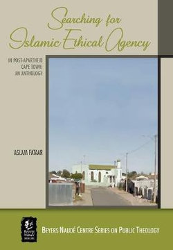 Searching for Islamic Ethical Agency in Post-Apartheid Cape Town