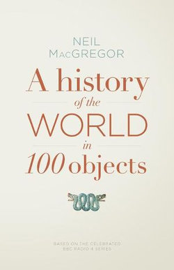 A History of the World in 100 Objects