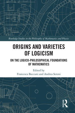 Origins and Varieties of Logicism