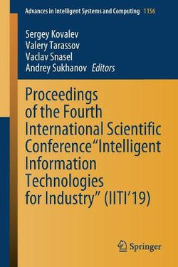 Proceedings of the Fourth International Scientific Conference Intelligent Information Technologies for Industry (IITI'19)