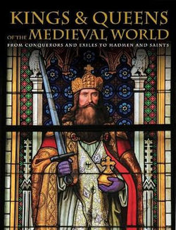 Kings and Queens of the Medieval World