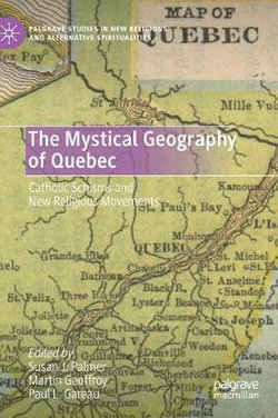 The Mystical Geography of Quebec