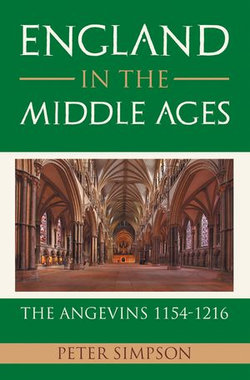 England in the Middle Ages: the Angevins 1154-1216