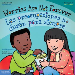 Worries Are Not Forever / Las preocupaciones no duran para siempre