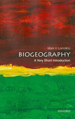 Biogeography: A Very Short Introduction