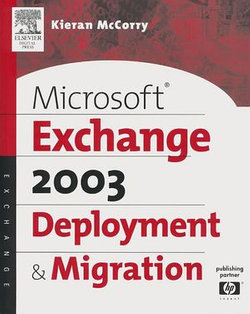 Microsoft® Exchange Server 2003 Deployment and Migration