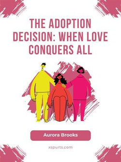 The Adoption Decision- When Love Conquers All