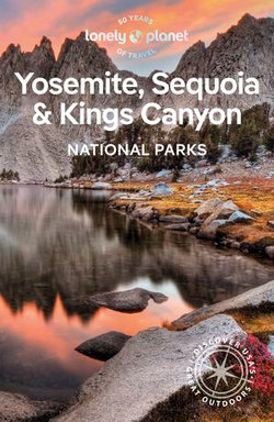 Lonely Planet Yosemite, Sequoia & Kings Canyon National Parks