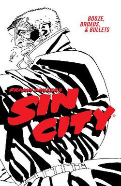 Frank Miller's Sin City Volume 6: Booze, Broads, and Bullets (Fourth Edition)