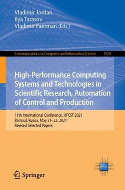 High-Performance Computing Systems and Technologies in Scientific Research, Automation of Control and Production