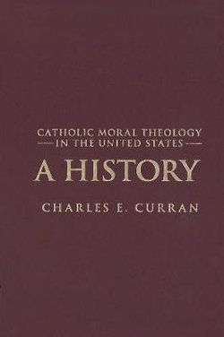 Catholic Moral Theology in the United States