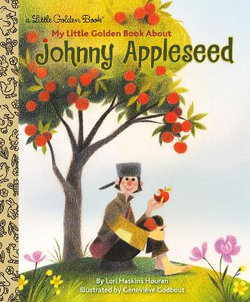 My Little Golden Book about Johnny Appleseed