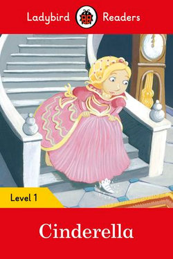 Ladybird Readers Level 1 - Cinderella (ELT Graded Reader)