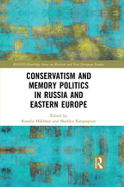 Conservatism and Memory Politics in Russia and Eastern Europe