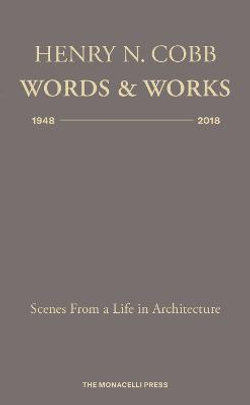 Henry N. Cobb: Words and Works 1948-2018