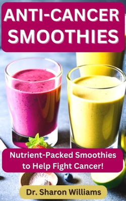 Anti-Cancer Smoothies