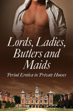 Lords, Ladies, Butlers and Maids