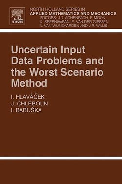 Uncertain Input Data Problems and the Worst Scenario Method