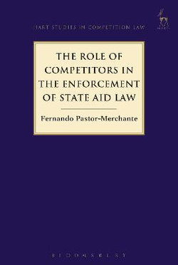 The Role of Competitors in the Enforcement of State Aid Law