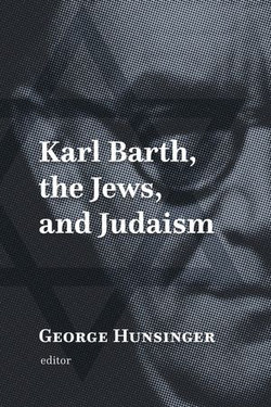 Karl Barth, the Jews, and Judaism