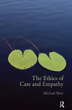 The Ethics of Care and Empathy