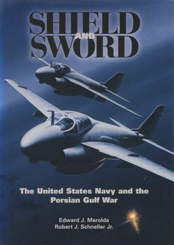 Shield and Sword: The United States Navy and the Persian Gulf War