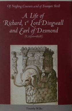 Life of Richard, 1st Lord Dingwall and Earl of Desmond