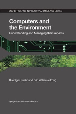 Computers and the Environment: Understanding and Managing their Impacts