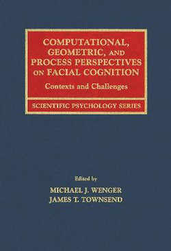 Computational, Geometric, and Process Perspectives on Facial Cognition