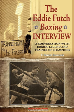 The Eddie Futch Interview