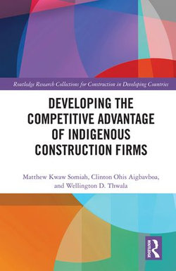 Developing the Competitive Advantage of Indigenous Construction Firms