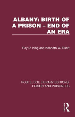 Albany: Birth of a Prison – End of an Era