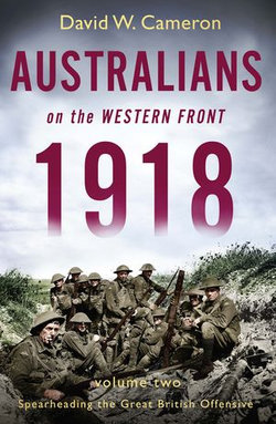 Australians on the Western Front 1918 Volume II